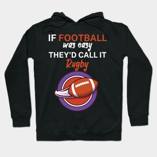 If football was easy they'd call it rugby Hoodie